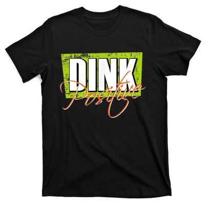 Dink Positive Pickleball T-Shirt