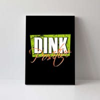 Dink Positive Pickleball Canvas