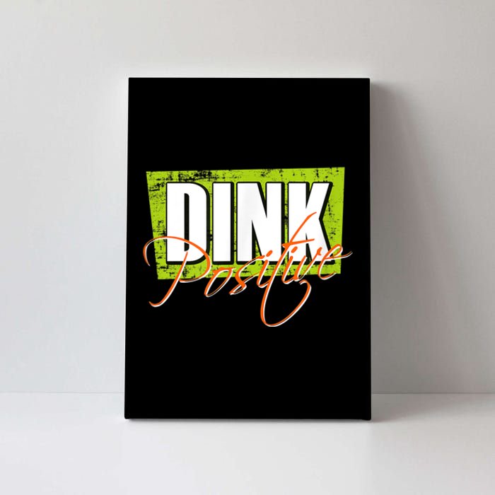 Dink Positive Pickleball Canvas