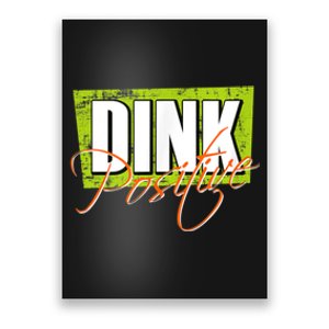 Dink Positive Pickleball Poster