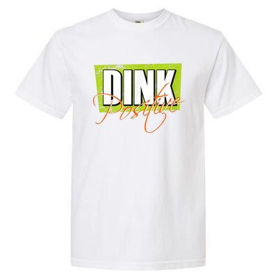 Dink Positive Pickleball Garment-Dyed Heavyweight T-Shirt