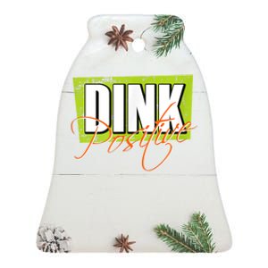 Dink Positive Pickleball Ceramic Bell Ornament