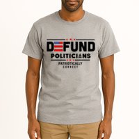 Defund Politicians Patriotically Correct Tall T-Shirt