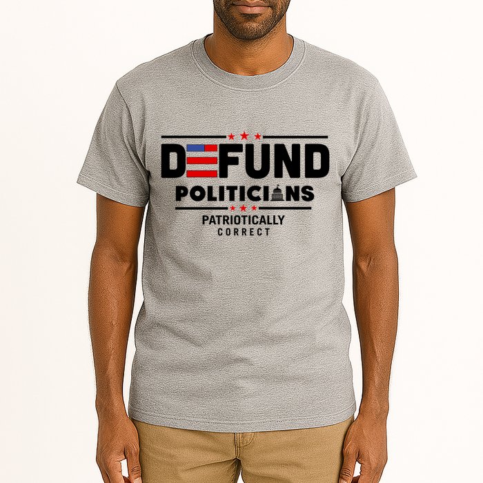 Defund Politicians Patriotically Correct Tall T-Shirt