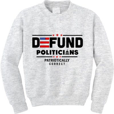 Defund Politicians Patriotically Correct Kids Sweatshirt