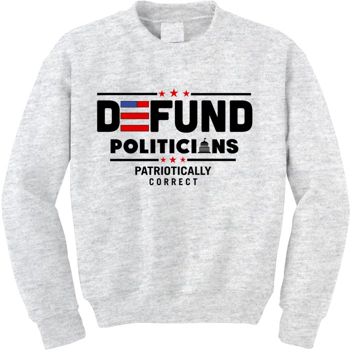 Defund Politicians Patriotically Correct Kids Sweatshirt