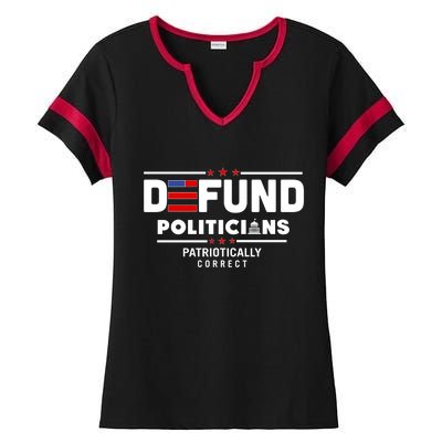 Defund Politicians Patriotically Correct Ladies Halftime Notch Neck Tee