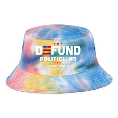 Defund Politicians Patriotically Correct Tie Dye Newport Bucket Hat