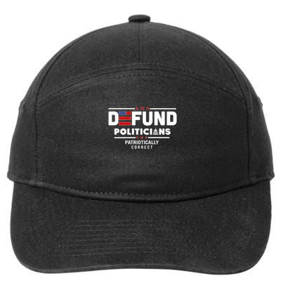 Defund Politicians Patriotically Correct 7-Panel Snapback Hat