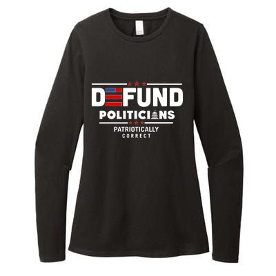 Defund Politicians Patriotically Correct Womens CVC Long Sleeve Shirt