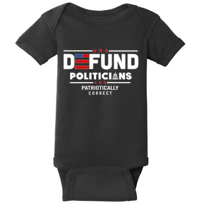 Defund Politicians Patriotically Correct Baby Bodysuit
