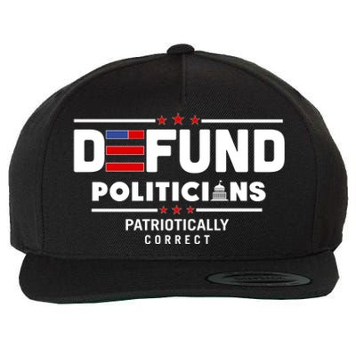 Defund Politicians Patriotically Correct Wool Snapback Cap