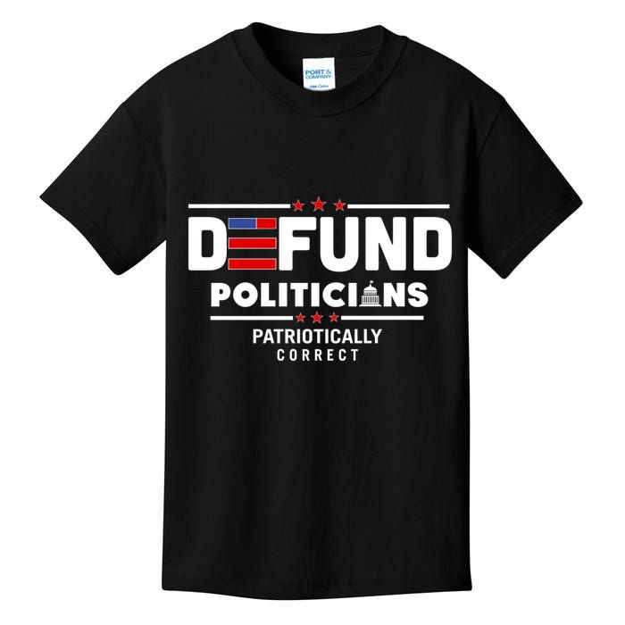 Defund Politicians Patriotically Correct Kids T-Shirt