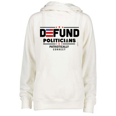 Defund Politicians Patriotically Correct Womens Funnel Neck Pullover Hood