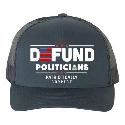 Defund Politicians Patriotically Correct Yupoong Adult 5-Panel Trucker Hat