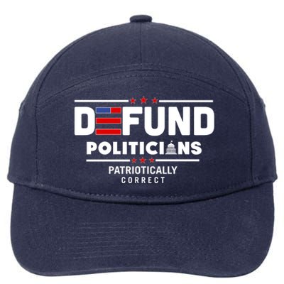 Defund Politicians Patriotically Correct 7-Panel Snapback Hat