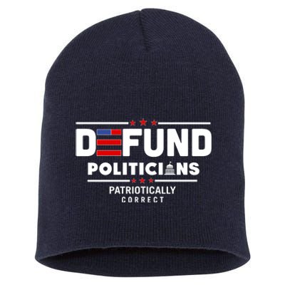 Defund Politicians Patriotically Correct Short Acrylic Beanie