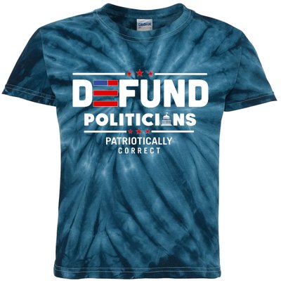 Defund Politicians Patriotically Correct Kids Tie-Dye T-Shirt