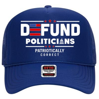 Defund Politicians Patriotically Correct High Crown Mesh Back Trucker Hat