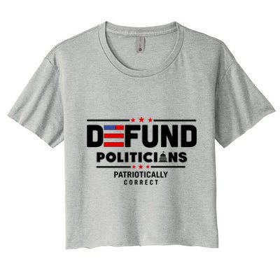 Defund Politicians Patriotically Correct Women's Crop Top Tee