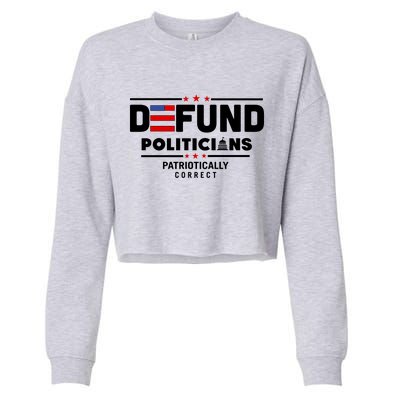 Defund Politicians Patriotically Correct Cropped Pullover Crew