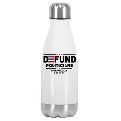 Defund Politicians Patriotically Correct Stainless Steel Insulated Water Bottle