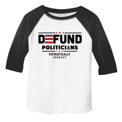 Defund Politicians Patriotically Correct Toddler Fine Jersey T-Shirt