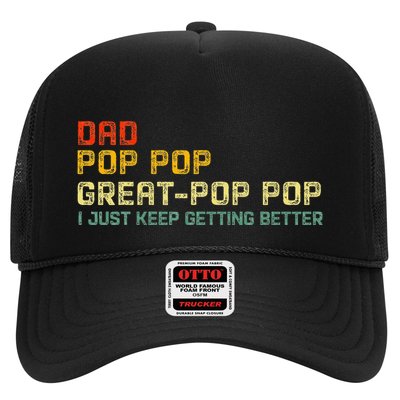 Dad Pop Pop Great Pop Pop I Just Keep Getting Better Trucker Hat