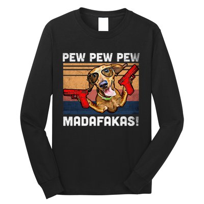 Dachshund Pew Pew Madafakas Vintage Weiner Dog Pew Long Sleeve Shirt