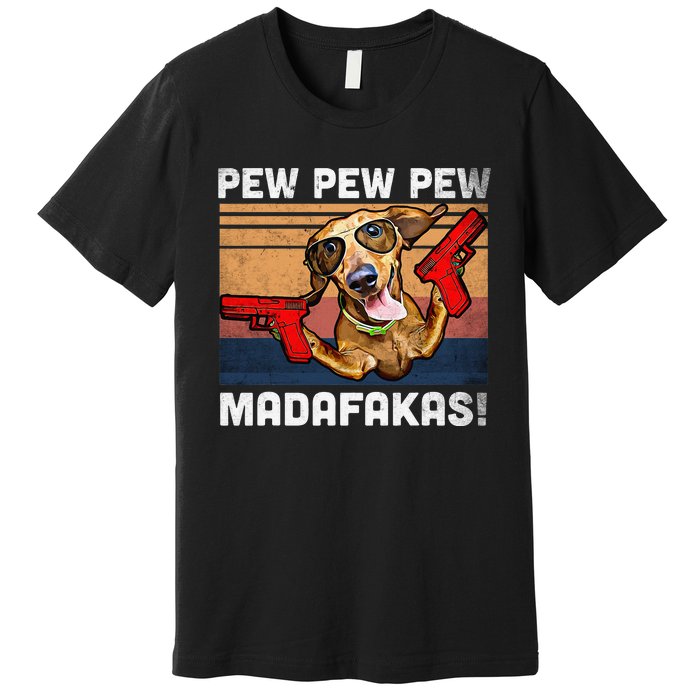 Dachshund Pew Pew Madafakas Vintage Weiner Dog Pew Premium T-Shirt