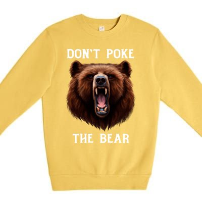 DonT Poke Papa Bear Or Mama Bear Grouchy Bear Gift Premium Crewneck Sweatshirt