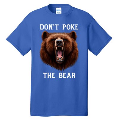 DonT Poke Papa Bear Or Mama Bear Grouchy Bear Gift Tall T-Shirt