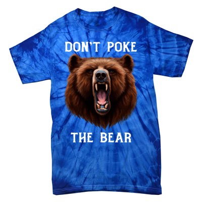 DonT Poke Papa Bear Or Mama Bear Grouchy Bear Gift Tie-Dye T-Shirt