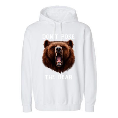 DonT Poke Papa Bear Or Mama Bear Grouchy Bear Gift Garment-Dyed Fleece Hoodie