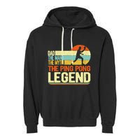 Dad Ping Pong Player Paddle Ball Ping Pong Legend Retro Garment-Dyed Fleece Hoodie