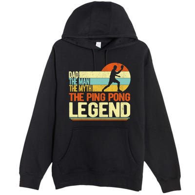 Dad Ping Pong Player Paddle Ball Ping Pong Legend Retro Premium Pullover Hoodie