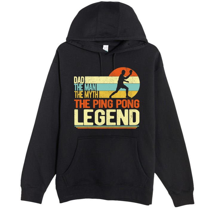Dad Ping Pong Player Paddle Ball Ping Pong Legend Retro Premium Pullover Hoodie