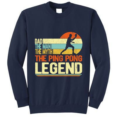 Dad Ping Pong Player Paddle Ball Ping Pong Legend Retro Tall Sweatshirt