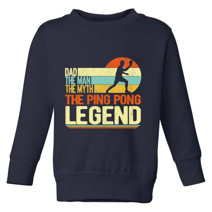 Dad Ping Pong Player Paddle Ball Ping Pong Legend Retro Toddler Sweatshirt