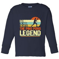 Dad Ping Pong Player Paddle Ball Ping Pong Legend Retro Toddler Long Sleeve Shirt