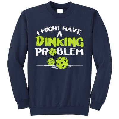 Dinking Problem Pickleball Funny Pickle Ball Gift Sweatshirt