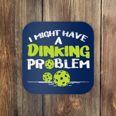 Dinking Problem Pickleball Funny Pickle Ball Gift Coaster