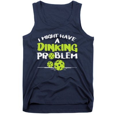 Dinking Problem Pickleball Funny Pickle Ball Gift Tank Top