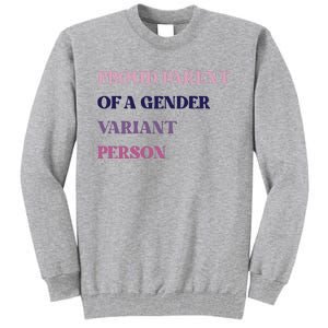 Drunkenmantis Proud Parent Of A Gender Variant Person Tall Sweatshirt