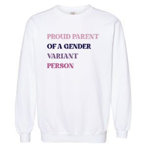 Drunkenmantis Proud Parent Of A Gender Variant Person Garment-Dyed Sweatshirt