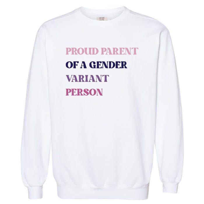 Drunkenmantis Proud Parent Of A Gender Variant Person Garment-Dyed Sweatshirt