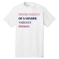 Drunkenmantis Proud Parent Of A Gender Variant Person Tall T-Shirt