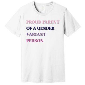 Drunkenmantis Proud Parent Of A Gender Variant Person Premium T-Shirt