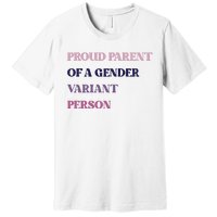 Drunkenmantis Proud Parent Of A Gender Variant Person Premium T-Shirt