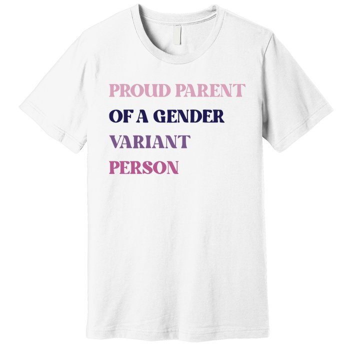 Drunkenmantis Proud Parent Of A Gender Variant Person Premium T-Shirt